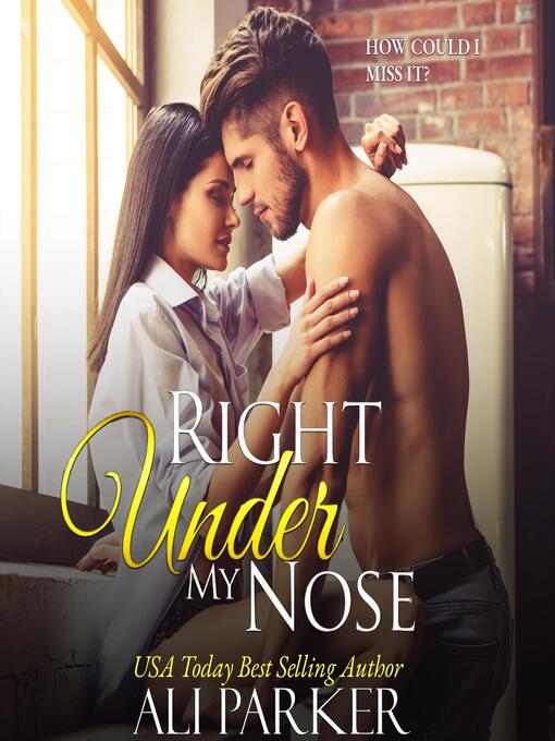 Title details for Right Under My Nose by Ali Parker - Available